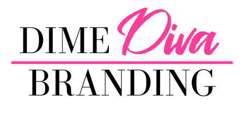 Dime Diva Branding - Let's build your dream business!